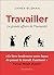 ‎Travailler: La grande affaire de l'humanité