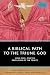 A Biblical Path to the Triu...