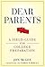 Dear Parents: A Field Guide for College Preparation