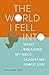 The World I Fell Into: What...