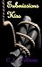 Submissions Kiss