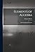 Elements of Algebra: Including Sturms' Theorem