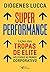Super Performance - Lições das tropas de elite aplicadas ao mundo corporativo