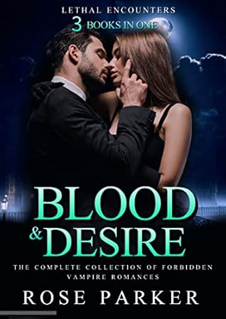 Blood & Desire: A Complete Collection Of Forbidden Vampire Romances