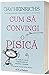 Cum sa convingi o pisica. Un ghid in arta persuasiunii pentru oameni