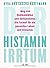 Der Histamin-Irrtum: Weg vo...
