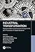 Industrial Transformation: Implementation and Essential Components and Processes of Digital Systems (Advances in IoT, Robotics, and Cyber Physical Systems for Industrial Transformation)