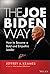 The Joe Biden Way: How to Become a Bold and Empathic Leader