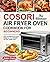 The Ultimate COSORI Air Fry...