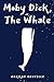 Moby Dick; Or the Whale