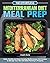 The Effortless Mediterranean Diet Meal Prep by Jennifer Roche