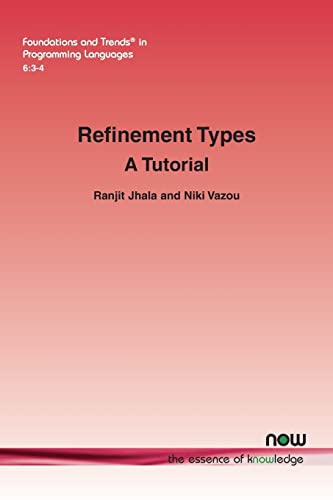 Refinement Types: A Tutorial (Foundations and Trends(r) in Programming Languages)