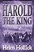 Harold The King: 1066: the story of the events that led to the most famous date in English History