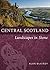 Central Scotland: Landscapes in Stone