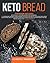 Keto Bread: This book inclu...