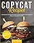 Copycat Recipes: Cookbook o...