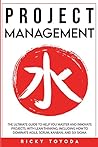 Project Management: The Ultimate Guide to Help You Master and Innovate Projects with Lean Thinking, Including How to Dominate Agile, Scrum, Kanban, and Six Sigma