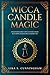 Wicca Candle Magic: A Begin...