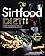 The Sirtfood Diet: Learn the New Scientific Guide to Permanently Weight loss. Forget Intermittent Fasting and Start to boost your Energy while Burning Fat with a Complete Delicious Mediterranean Plan.