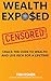 Wealth Exposed: Wealth Exposed: Manage Wealth, Understand Money, Live Free and Rich Forever.