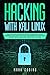 Hacking with Kali Linux: Master Ethical Hacking and Improve Cybersecurity with a Beginner's Guide. Step-by-Step Tools and Methods Including Basic Security Testing, Penetration Testing with Kali Linux