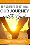 The Couples Devotional: A Year of Weekly Devotions to Build the Spiritual Path for a Strong and Joyful Marriage. 52 Practical Steps to Grow Together in Faith and Love The Couples Devotional: A Year of Weekly Devotions to Build the Spiritual Path for a Strong and Joyful Marriage. 52 Practical Steps to Grow Together in Faith and Love