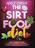 The Sirtfood Diet: The Comp...