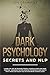 Dark Psychology Secrets and...