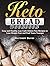 Keto Bread Cookbook: Easy a...