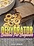 Dehydrator Cookbook For Beginners by Susan Binkley