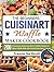 The Beginners' Cuisinart Waffle Maker Cookbook by Frances Northcutt