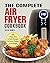 The Complete Air Fryer Cookbook by Jason Ramos