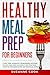 Healthy Meal Prep for Begin...