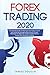 Forex Trading 2020: The Ult...