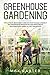 Greenhouse Gardening by Max Carter