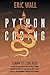 Python Coding: Learn To Code Fast. Python For Data Analysis And Machine Learning. Advanced Methods To Learn How To Create Codes. Practical Programming Strategies For Beginners.