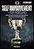 Self Improvement for Insecure: Raise the No-Regret Trophy, Stop Insecurity and Develop an Unstoppable Confidence (The X Serie$)
