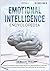 Emotional Intelligence Encyclopedia: Control Your Emotions, create a Huge Vision of Your Future and Follow It. Learn how to Achieve the Hardest Goals ... through the Law of Attraction (The X Serie$)