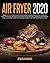Air Fryer 2020: Your New Gu...