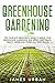 Greenhouse Gardening: The C...