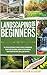 Landscaping for Beginners by LANDSCAPE DESIGN ACADEMY