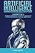 Artificial Intelligence: Learning automation skills with Python (2 books in 1: Artificial Intelligence a modern approach & Artificial Intelligence business applications)