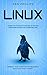 Linux: Learn the Ultimate Strategies to Master Operating System and Command Line. Improve Your Computer Programming Skills and Start Coding