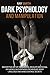 Dark Psychology and Manipulation: Master the Art of Persuasion, Develop Emotional Influence, NLP, Hypnosis Techniques, Body Language and Mind Control Secrets