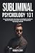 Subliminal Psychology 101: ...