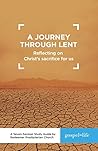 A Journey through Lent Study Guide: Reflecting on Christ's Sacrifice for Us