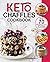 Keto Chaffles Cookbook: Ove...