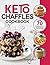 Keto Chaffles Cookbook: Ove...
