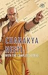 Chanakya Neeti: With The Complete Sutras Chanakya Neeti: With The Complete Sutras