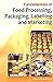 Fundamentals of Food Processing, Packaging, Labelling and Marketing